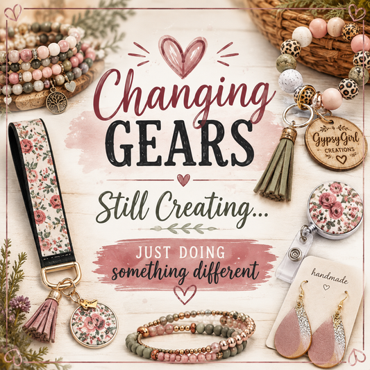 GypsyGirl Creations Is Changing Gears!